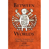 Between Worlds: Dybbuks, Exorcists, and Early Modern Judaism