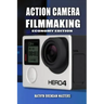 Action Camera Filmmaking (Economy Edition)