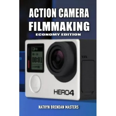 Action Camera Filmmaking (Economy Edition)
