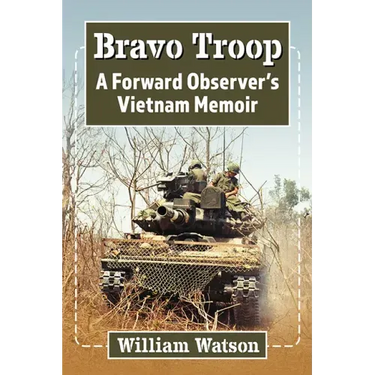 Bravo Troop: A Forward Observer's Vietnam Memoir