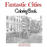 Fantastic Cities Coloring Book: City Coloring Books For Adults
