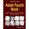 Adult Puzzle Book: 500 Medium Adults Puzzles (Sudoku, Kakuro, Hitori, Minesweeper, Masyu, Suguru, Binary Puzzle, Slitherlink, Futoshiki, Fillomino)