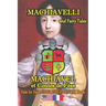 Machiavelli and Fairy Tales/ Machiavel et Contes de Feés, Side by Side English-French Book: bilingual, dual language book in English and French