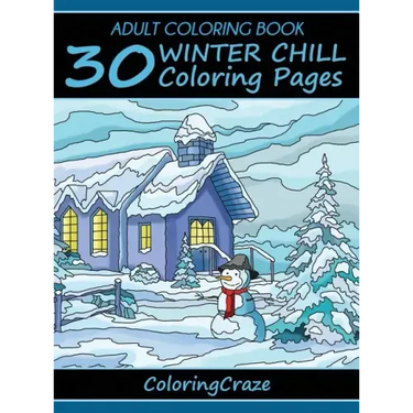 Adult Coloring Book: 30 Winter Chill Coloring Pages