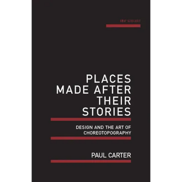 Places Made After Their Stories: Design and the Art of Choreotopography