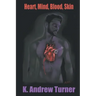 Heart, Mind, Blood, Skin