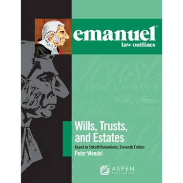 Emanuel Law Outlines for Wills, Trusts, and Estates Keyed to Sitkoff and Dukeminier