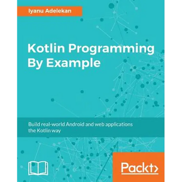 Kotlin Programming By Example