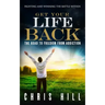 Get Your Life Back: The Road to Freedom from Addiction