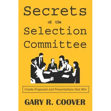 Secrets of the Selection Committee: Create Proposals and Presentations that Win