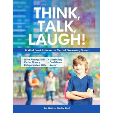 Think, Talk, Laugh!: Increase Verbal Processing Speed and Language Organization Skills