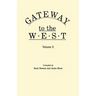 Gateway to the West. in Two Volumes. Volume 2