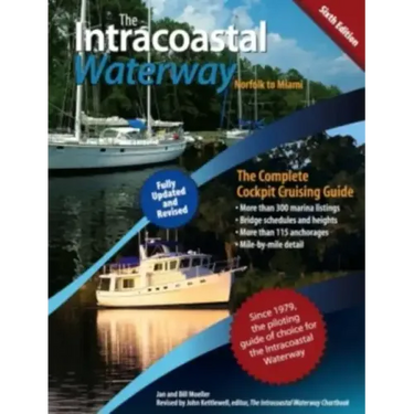 The Intracoastal Waterway, Norfolk, Virginia to Miami, Florida: The Complete Cockpit Cruising Guide