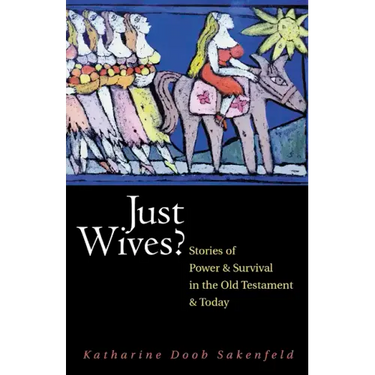Just Wives?: Stories of Power and Survival in the Old Testament