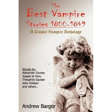 The Best Vampire Stories 1800-1849: A Classic Vampire Anthology