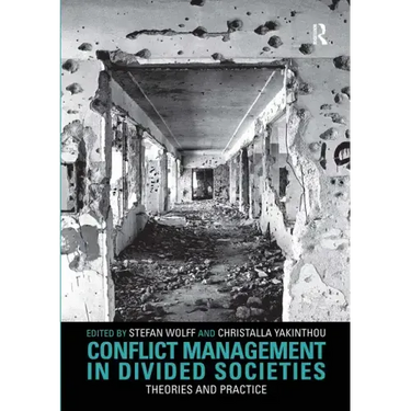 Conflict Management in Divided Societies: Theories and Practice