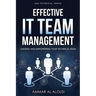 Effective IT Team Management: Leading and Empowering Your Technical Team