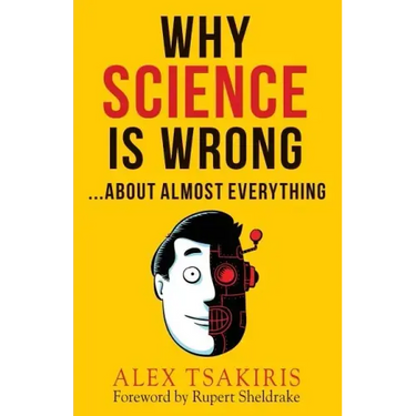 Why Science Is Wrong...About Almost Everything