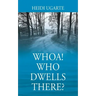 Whoa! Who Dwells There?