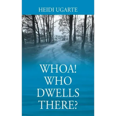Whoa! Who Dwells There?