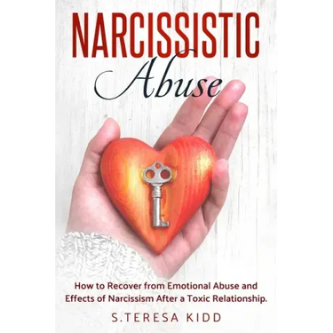 Narcissistic Abuse: How to Recover from Emotional Abuse and Effects of Narcissism After a Toxic Relationship.