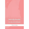 butterfly breaths: A Collection of Poems