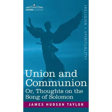 Union and Communion Or, Thoughts on the Song of Solomon
