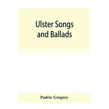 Ulster songs and ballads