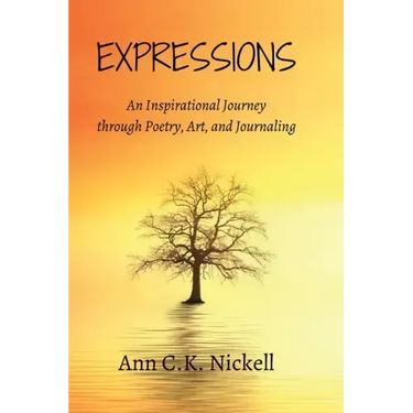 Expressions: An Inspirational Journey through Poetry, Art, and Journaling
