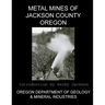 Metal Mines of Jackson County Oregon