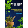 Ayurveda: Health Tips for Asthma & Allergy Patients (Methods to Mastering Balance, Well-being and Stress Relief)