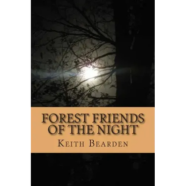 Forest Friends of the Night: My True Story of Discovery of the Bigfoot People