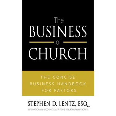 The Business of Church: The Concise Business Handbook for Pastors