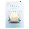 Flies on the Butter