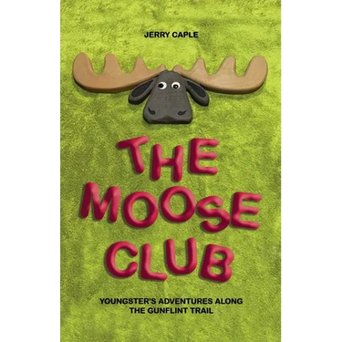 The Moose Club: Youngster's Adventures Along the Gunflint Trail