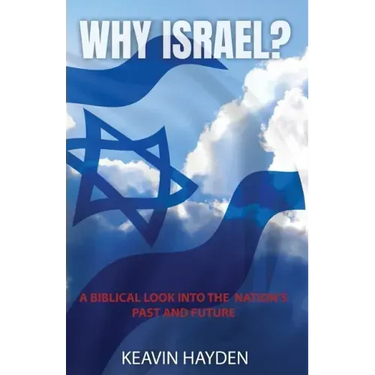 Why Israel?: A Biblical Look into the Nation's Past and Future
