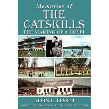 Memories of the Catskills: The Making of a Hotel