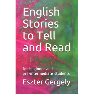 English Stories to Tell and Read: for beginner and pre-intermediate students