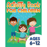 Activity Book For Children: ages 6-12
