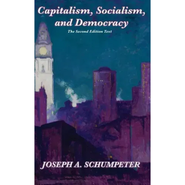 Capitalism, Socialism, and Democracy (Second Edition Text)