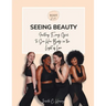 Seeing Beauty: Inviting Every Girl to See Her Body in the Light of Love