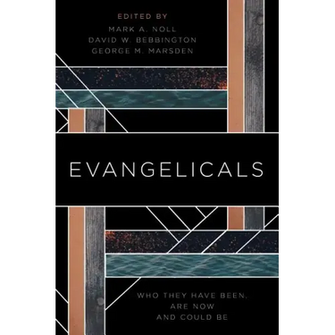 Evangelicals: Who They Have Been, Are Now, and Could Be