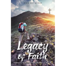 Legacy of Faith: A Journey of Discovering God's Plan in My Life