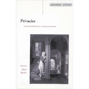 Privacies: Philosophical Evaluations