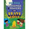 Bedtime Blessings and Prayers for Brave Boys: Read-Aloud Devotions