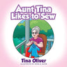 Aunt Tina Likes to Sew