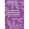 Wellbeing, Resilience and Sustainability: The New Trinity of Governance