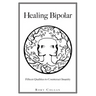 Healing Bipolar 15 Qualities to Counteract Insanity