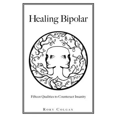 Healing Bipolar 15 Qualities to Counteract Insanity