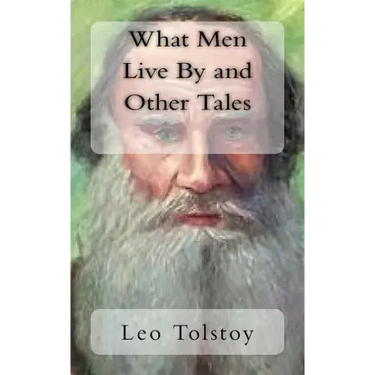 What Men Live By and Other Tales